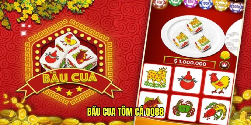 Bầu cua tôm cá QQ88