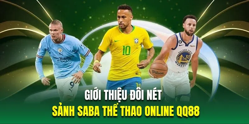 Giới thiệu đôi nét về sảnh Saba thể thao online QQ88