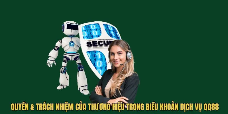 Nội dung quyền & trách nhiệm của thương hiệu trong điều khoản dịch vụ QQ88