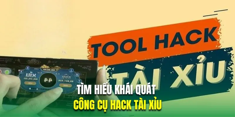 Tìm hiểu khái quát về công cụ hack tài xỉu